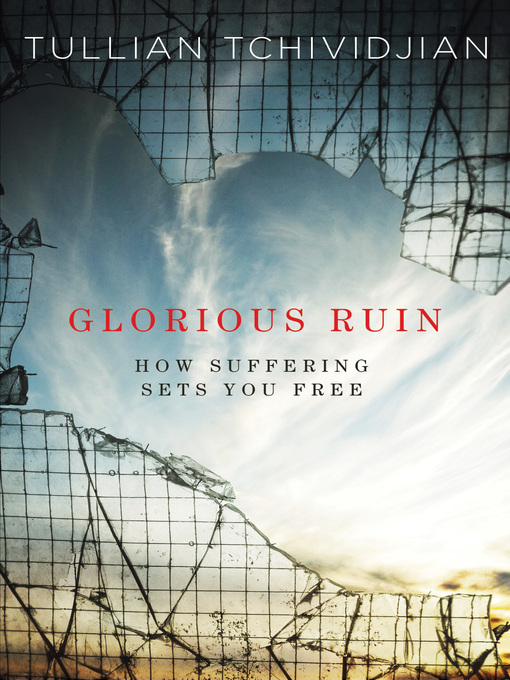 Title details for Glorious Ruin by Tullian Tchividjian - Available
